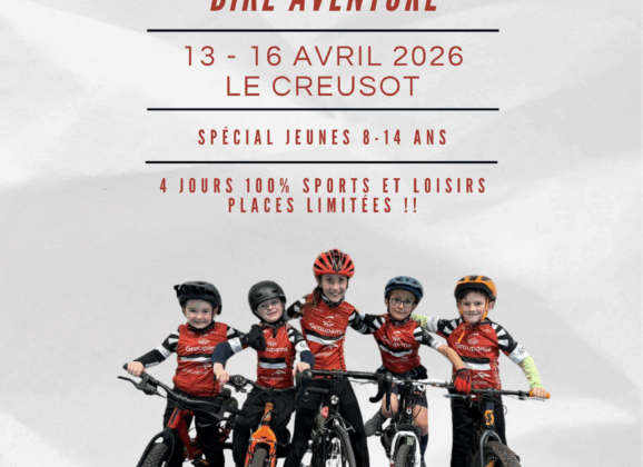 Stage VTT Printemps Bike Aventure Spécial Jeunes 8-14 ans du 13/04 au 16/04 Le Creusot